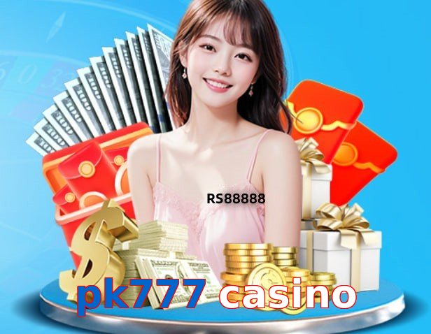 Pk777 casino – Safe entertainment platform Pk777 casino